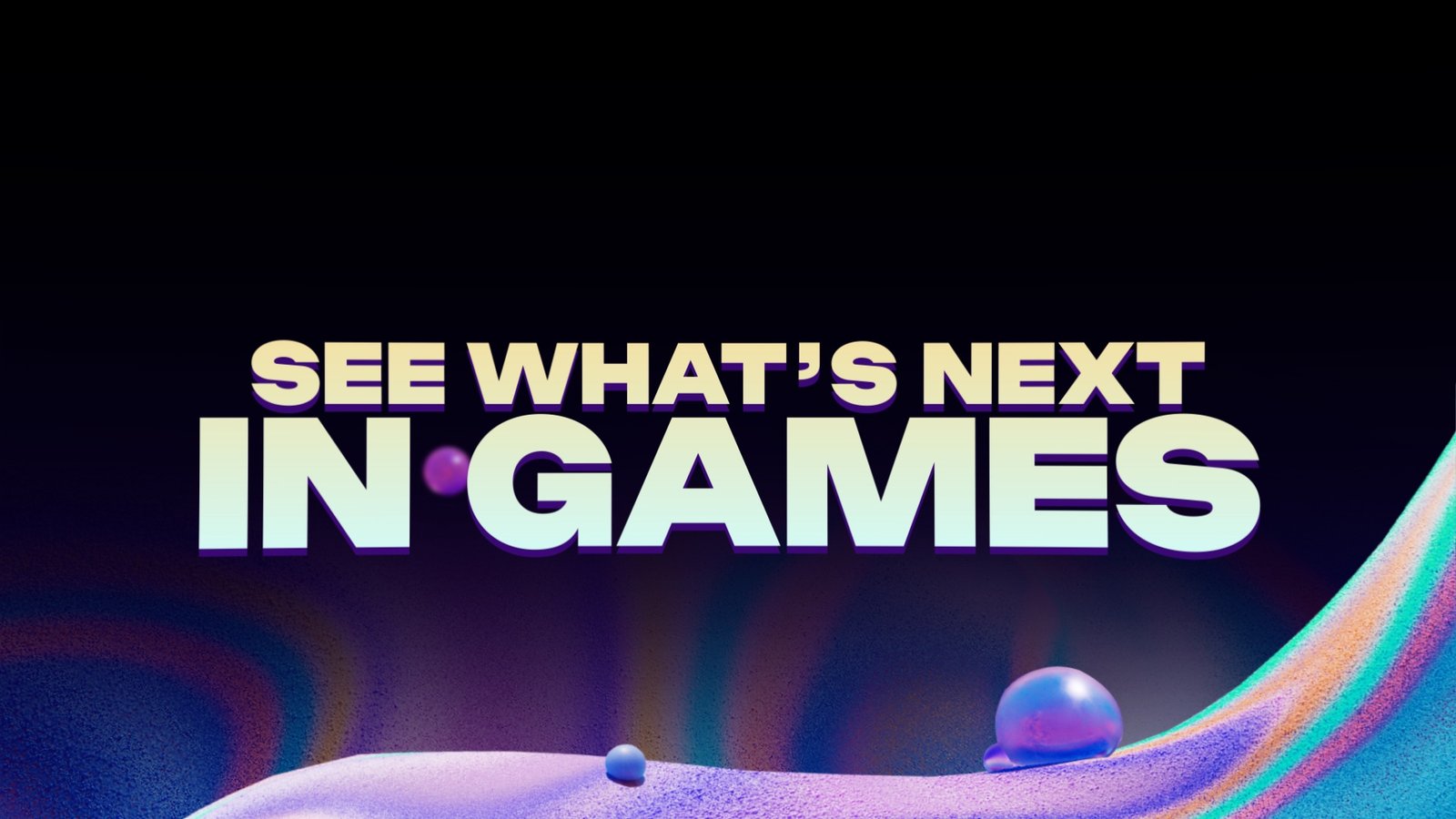 Summer Game Fest promo which says, "See what's next in games"